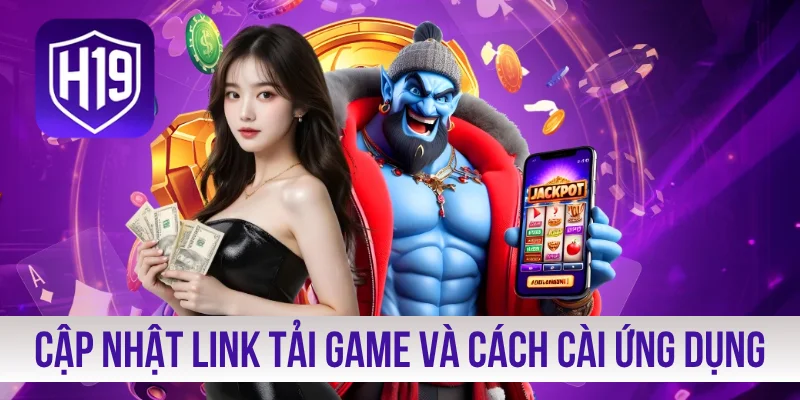 Cập nhật link tải game và cách cài ứng dụng